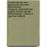 Christenlehren Zum Gebrauche Bey Dem Katholischen Religions-Unterrichte Der Jugend Sowohl Als Der Erwachsenen, Volume 3 (German Edition) door Michael Leonhard Johann