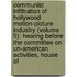 Communist Infiltration of Hollywood Motion-Picture Industry (Volume 5); Hearing Before the Committee on Un-American Activities, House of