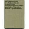 Die Anwendung Des Spectralapparates Zur Photometrie Der Absorptionsspectren Und Zur Quantitativen Chemischen Analyse. . (German Edition) by Vierordt Karl