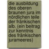 Die Ausbildung des oberen braunen Jura im nördlichen Teile der Fränkischen Alb. (Ein Beitrag zur Kenntnis des Fränkischen Jurameeres) by Reuter