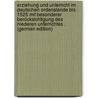 Erziehung Und Unterricht Im Deutschen Ordenslande Bis 1525 Mit Besonderer Berücksichtigung Des Niederen Unterrichtes . (German Edition) by Karl Richard Waschinski Emil