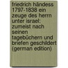 Friedrich Händess 1797-1838 Ein Zeuge Des Herrn Unter Israel: Zumeist Nach Seinen Tagebüchern Und Briefen Geschildert (German Edition) door Bieling Richard