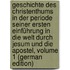 Geschichte Des Christenthums in Der Periode Seiner Ersten Einführung in Die Welt Durch Jesum Und Die Apostel, Volume 1 (German Edition)
