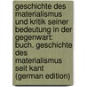 Geschichte Des Materialismus Und Kritik Seiner Bedeutung in Der Gegenwart: Buch. Geschichte Des Materialismus Seit Kant (German Edition) door Albert Lange Friedrich