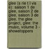 Glee (s Rie T L Vis E): Saison 1 De Glee, Saison 2 De Glee, Saison 3 De Glee, The Glee Project, Glee: The Music, Volume 3 - Showstoppers