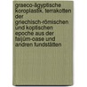 Graeco-ägyptische Koroplastik. Terrakotten der griechisch-römischen und koptischen Epoche aus der Faijûm-Oase und andren Fundstätten door Stefan H. Kaufmann