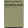 Grundriss Der Augenheilkunde Unter Besonderer Berücksichtigung Der Bedürfnisse Der Studirenden Und Practischen Ärzte (German Edition) by Knies Max