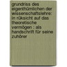 Grundriss des Eigenthümlichen der Wissenschaftslehre: in Rüksicht auf das theoretische Vermögen : als Handschrift für seine Zuhörer door Johann Gottlieb Fichte