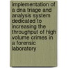 Implementation Of A Dna Triage And Analysis System Dedicated To Increasing The Throughput Of High Volume Crimes In A Forensic Laboratory door Grant Report