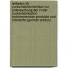 Leitfaden Für Zuckerfabrikchemiker Zur Untersuchung Der in Der Zuckerfabrikation Vorkommenden Produkte Und Hilfsstoffe (German Edition) door Preuss Emil