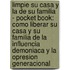 Limpie Su Casa y La de Su Familia - Pocket Book: Como Liberar Su Casa y Su Familia de La Influencia Demoniaca y La Opresion Generacional