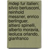 Mdep Fur Italien: Silvio Berlusconi, Reinhold Messner, Enrico Berlinguer, Altiero Spinelli, Alberto Moravia, Leoluca Orlando, Gianfranco door Quelle Wikipedia