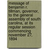 Message of Benjamin R. Tillman, Governor, to the General Assembly of South Carolina, at Its Regular Session Commencing November 27, 1894 door Benjamin R. Tillman