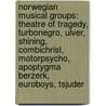 Norwegian Musical Groups: Theatre Of Tragedy, Turbonegro, Ulver, Shining, Combichrist, Motorpsycho, Apoptygma Berzerk, Euroboys, Tsjuder door Source Wikipedia