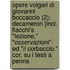 Opere Volgari Di Giovanni Boccaccio (2); Decameron [Incl. Fiacchi's "Lezione," "Osservazioni" Ed "Il Corbaccio." Cor, Su I Testi a Penna