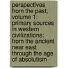 Perspectives From The Past, Volume 1: Primary Sources In Western Civilizations: From The Ancient Near East Through The Age Of Absolutism door Joshua Cole