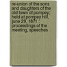 Re-Union of the Sons and Daughters of the Old Town of Pompey; Held at Pompey Hill, June 29, 1871 : Proceedings of the Meeting, Speeches door Making of America Project