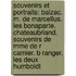 Souvenirs Et Portraits: Balzac. M. De Marcellus. Les Bonaparte. Chateaubriand. Souvenirs De Mme De R Camier. B Ranger. Les Deux Humboldt