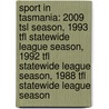 Sport In Tasmania: 2009 Tsl Season, 1993 Tfl Statewide League Season, 1992 Tfl Statewide League Season, 1988 Tfl Statewide League Season door Source Wikipedia