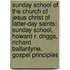Sunday School of the Church of Jesus Christ of Latter-Day Saints: Sunday School, Howard R. Driggs, Richard Ballantyne, Gospel Principles