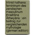 Tritnid Hathana: Femininum Des Zendischen Masculinum Thraêtâna Âthwyâna : Ein Beitrag Zur Vergleichenden Mythologie (German Edition)
