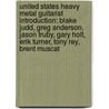 United States Heavy Metal Guitarist Introduction: Blake Judd, Greg Anderson, Jason Truby, Gary Holt, Erik Turner, Tony Rey, Brent Muscat by Books Llc