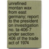 Unrefined Montan Wax from East Germany; Report to the President on Investigation No. Ta-406-7 Under Section 406 of the Trade Act of 1974 door United States Commission