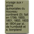 Voyage Aux R Gions Quinoxiales Du Nouveau Continent (3); Fait En 1799, 1800, 1801, 1802, 1803 Et 1804 Par Al. de Humboldt Et A. Bonpland