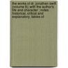 the Works of Dr. Jonathan Swift (Volume 9); with the Author's Life and Character ; Notes Historical, Critical and Explanatory, Tables Of door Johathan Swift