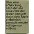 Über Eine Entdeckung, Nach Der Alle Neue Critik Der Reinen Vernunft Durch Eine Ältere Entbehrlich Gemacht Werden Soll (German Edition)
