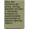 Über den Rhythmus der Prosa; Vortrag gehalten auf dem i. deutschen Kongress für experimentelle Psychologie zu Giessen (German Edition) door Marbe K