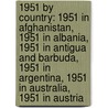 1951 by Country: 1951 in Afghanistan, 1951 in Albania, 1951 in Antigua and Barbuda, 1951 in Argentina, 1951 in Australia, 1951 in Austria door Books Llc