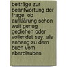 Beiträge Zur Beantwortung Der Frage, Ob Aufklärung Schon Weit Genug Gediehen Oder Vollendet Sey: Als Anhang Zu Dem Buch Vom Aberblauben door Heinrich L. Fischer