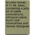 Brudder Bones'  4-11-44  Joker, Containing a Jolly Lot of Sable Conundrums, Ethiopian Jokes, Burnt Cork Comicalities and Darkey Dialogues