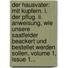 Der Hausvater: Mit Kupfern. I. Der Pflug. Ii. Anweisung, Wie Unsere Saatfelder Beackert Und Bestellet Werden Sollen, Volume 1, Issue 1... door Otto Von Münchhausen