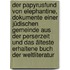 Der Papyrusfund von Elephantine, Dokumente einer jüdischen Gemeinde aus der Perserzeit und das älteste erhaltene Buch der Weltliteratur