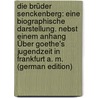 Die Brüder Senckenberg: Eine Biographische Darstellung. Nebst Einem Anhang Über Goethe's Jugendzeit in Frankfurt A. M. (German Edition) door Ludwig Kriegk Georg