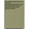 Die Erzählung Des Pfarrers in Chaucer's Canterbury-Geschichten: Und Die Somme De Vices Et De Vertus Des Frère Lorens . (German Edition) by Eilers Wilhelm