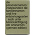 Die Personennamen: Insbesondere Die Familiennamen Und Ihre Entstehungsarten : Auch Unter Berücksichtigung Der Ortsnamen (German Edition)