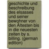 Geschichte Und Beschreibung Des Elsasses Und Seiner Bewohner Von Den Ältesten Bis in Die Neuesten Zeiten By S. Billing. (German Edition) door Billing Sigismund