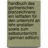 Handbuch Des Gartnerischen Planzeichnens: Ein Leitfaden Für Den Unterricht an Lehr-Anstalten Sowie Zum Selbstunterricht (German Edition) door Eichler G