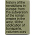 History Of The Revolutions In Europe: From The Subversion Of The Roman Empire In The West, Till The Abdication Of Bonaparte, Volumen Xxxv