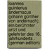 Ioannes Guinterius Andernacus (Johann Günther Von Andernach), Ein Berühmter Artzt Und Gelehrter Des 16. Jahrhunderts . (German Edition)