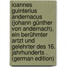 Ioannes Guinterius Andernacus (Johann Günther Von Andernach), Ein Berühmter Artzt Und Gelehrter Des 16. Jahrhunderts . (German Edition) by Joseph Höveler Johann