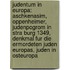 Judentum In Europa: Aschkenasim, Oppenheimer, Judenpogrom In Stra Burg 1349, Denkmal Fur Die Ermordeten Juden Europas, Juden In Osteuropa