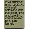 Livy's History Of Rome, Book Xxii. With English Notes And Literal Translation, By A Graduate. Third Edition. Revised By C. A. M. Fennell. door Titus Livy