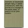 Memoirs of Lieutenant Joseph Renï¿½ Bellot (Volume 01); with His Journal of a Voyage in the Polar Seas, in Search of Sir John Franklin door Joseph Renï¿½ Bellot