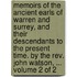 Memoirs of the ancient earls of Warren and Surrey, and their descendants to the present time. By the Rev. John Watson, ...  Volume 2 of 2