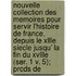 Nouvelle Collection Des Memoires Pour Servir L'Histoire De France, Depuis Le Xllle Siecle Jusqu' La Fin Du Xvllle (Ser. 1 V. 5); Prcds De
