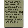 Poetical Works, with Notes of Various Authors. to Which Are Added Illus., and Some Account of the Life and Writings of Milton (Volume 02) door John John Milton